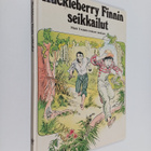 Mark Twain : Huckleberry Finnin seikkailut : Mark Twainin... - pikkukuva 1