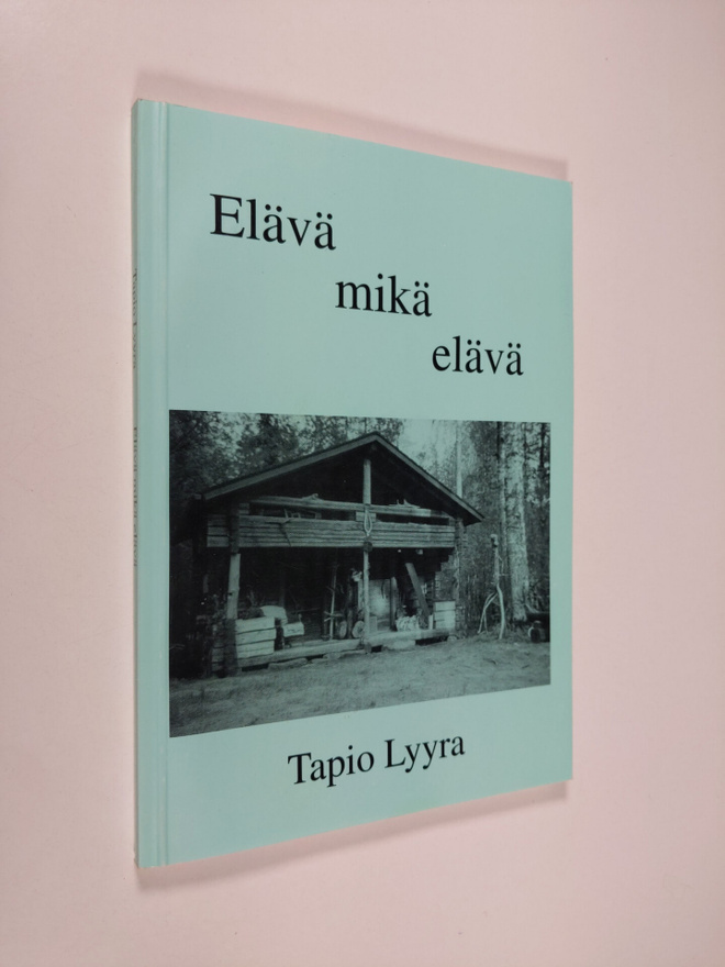 Tapio Lyyra : Elävä mikä elävä (signeerattu)
