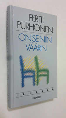 Pertti Purhonen : On se niin väärin