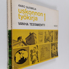 Aaro Suomela : Uskonnon työkirja 1-2 : Vanha testamentti ... - pikkukuva 1
