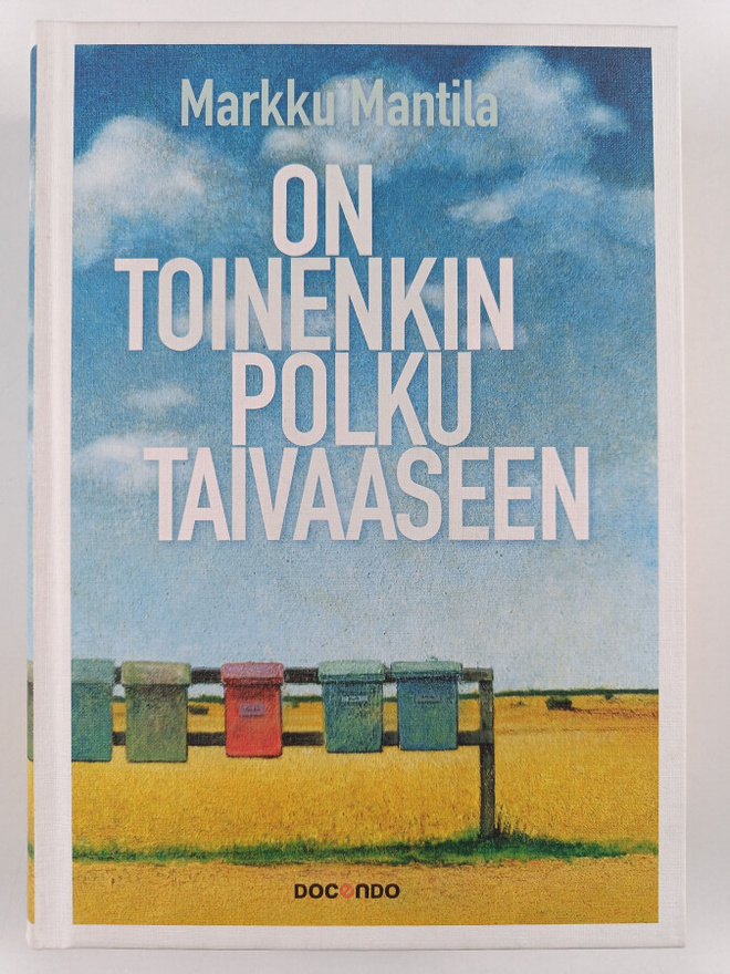 Markku Mantila : On toinenkin polku taivaaseen