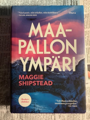 Maggie Shipstead - Maapallon ympäri (sid.)