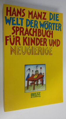 Hans Manz : Die Welt der Wörter : Sprachbuch fur kinder u...