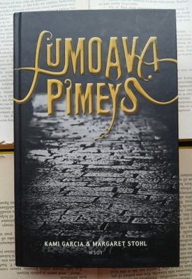 Kami Garcia; Margaret Stohl - Lumoava pimeys (sid.)