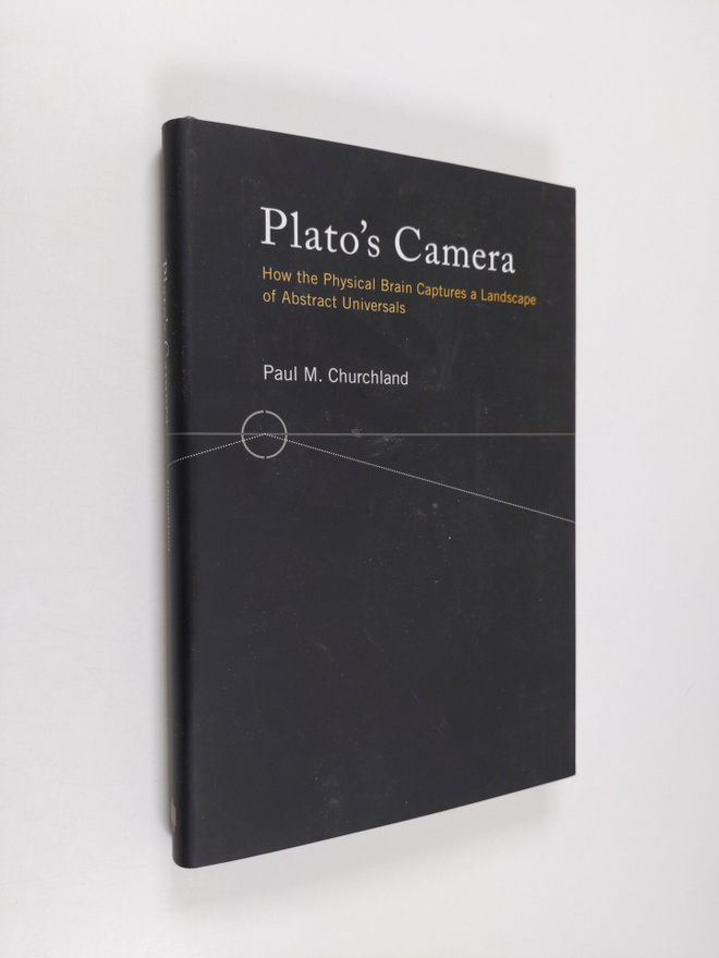 Paul M. Churchland : Plato's Camera - How the Physical Br...