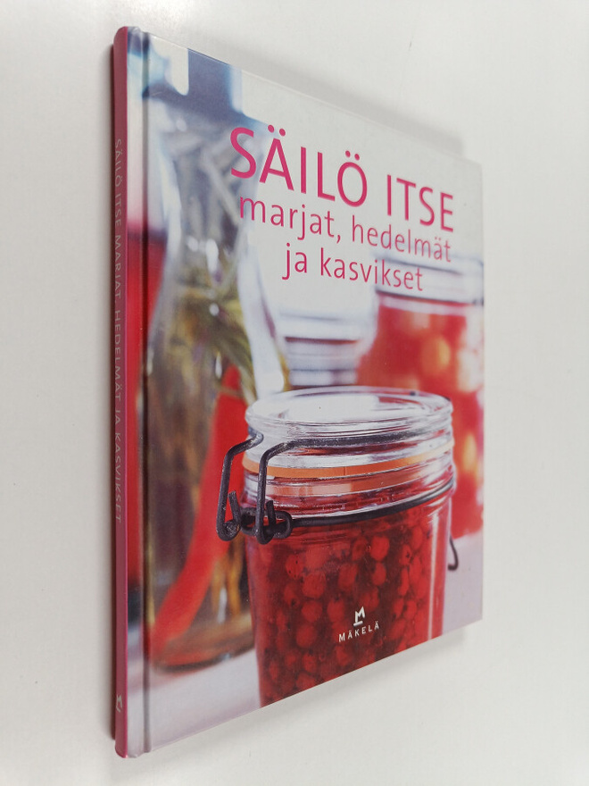 Birgitta Rasmusson : Säilö itse marjat, hedelmät ja kasvi...