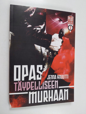 Jenna Knuutti : Opas täydelliseen murhaan