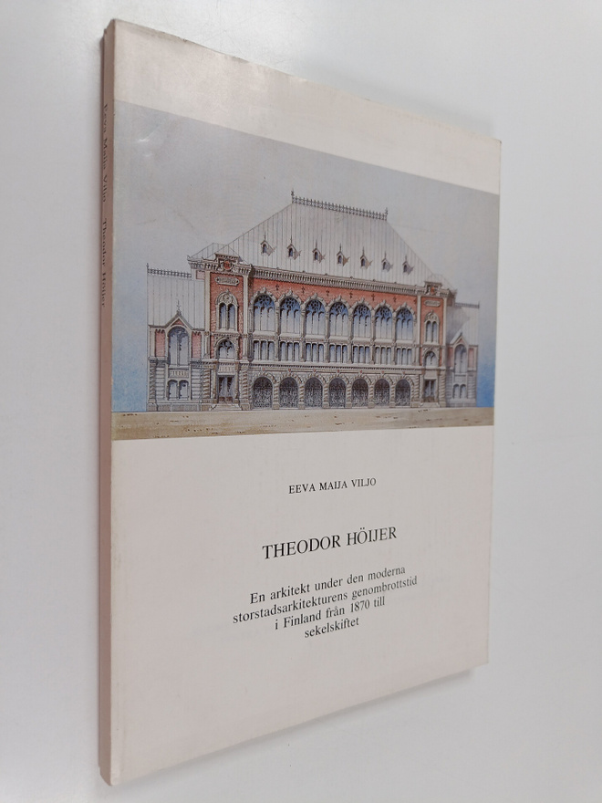 Eeva Maija Viljo : Theodor höijer : en arkitekt under den...