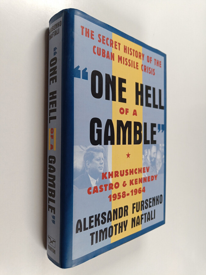 Aleksandr Fursenko : 'One hell of a gamble' : Khrushchev,...