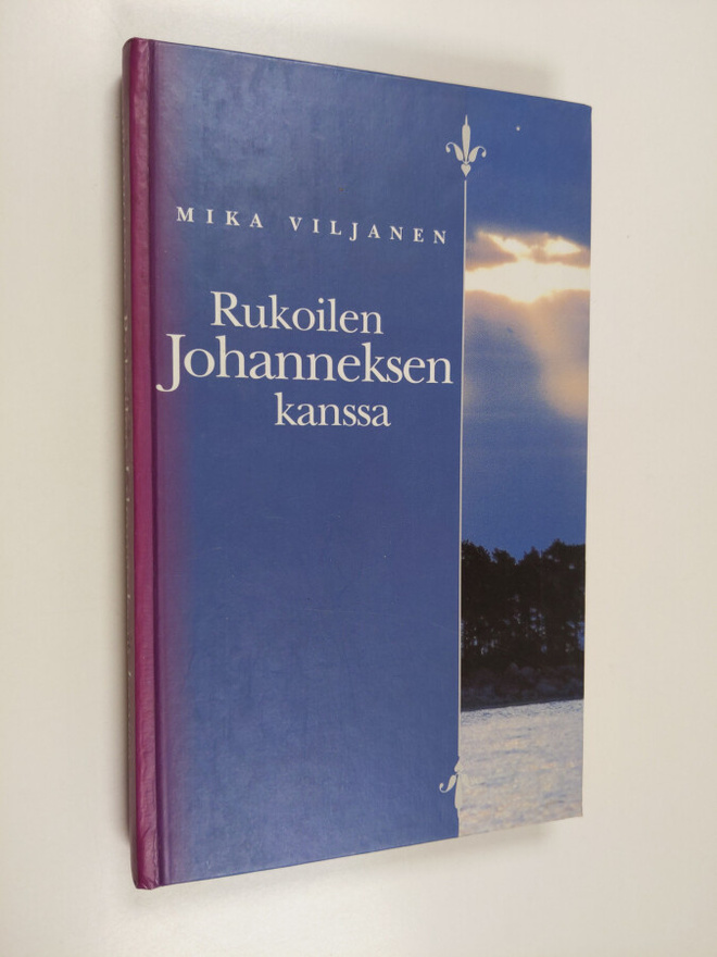 Mika Viljanen : Rukoilen Johanneksen kanssa