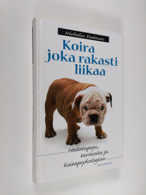 Nicholas H Dodman : Koira, joka rakasti liikaa