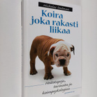 Nicholas H Dodman : Koira, joka rakasti liikaa - pikkukuva 1