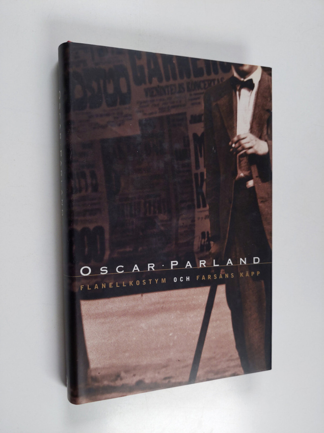 Oscar Parland : Flanellkostym och farsans käpp