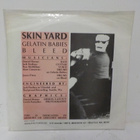 SKIN YARD - GELATIN BABIES / BLEED EX-/EX+ US 1987 7" - pikkukuva 2
