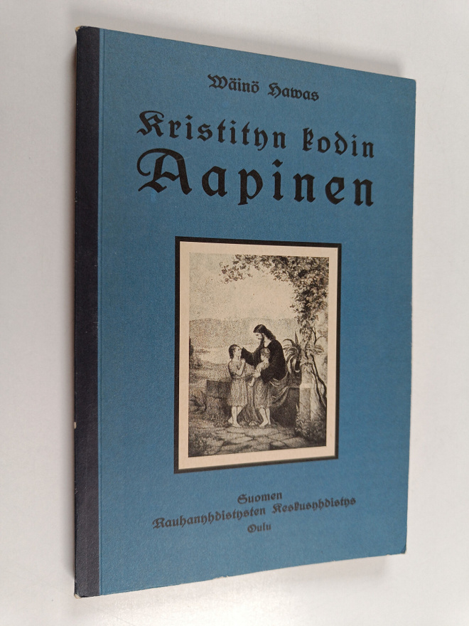 Wäinö Hawas : Kristityn kodin aapinen (näköispainos)