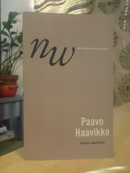Paavo Haavikko - Hitlerin sateenvarjo - 1.p.Uusi