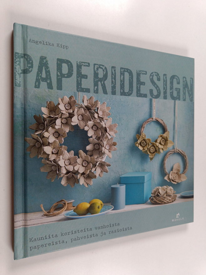 Angelika Kipp : Paperidesign : Kauniita koristeita vanhoi...