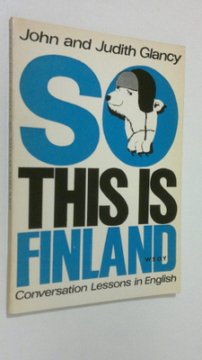John Glancy : So, this is Finland : conversation lessons ...