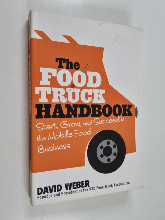 David Weber : The Food Truck Handbook - Start, Grow, and ...