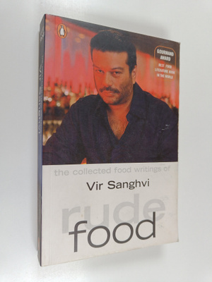 Vir Sanghvi : Rude Food : The Collected Food Writings of ...