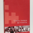 Uskoa teoiksi 150 vuotta : Suomen lähetysseura 1859-2009 - pikkukuva 1