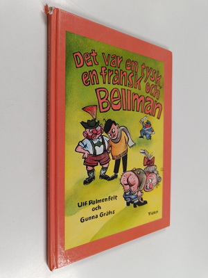 Ulf Palmenfelt : Det var en tysk, en fransk och Bellman