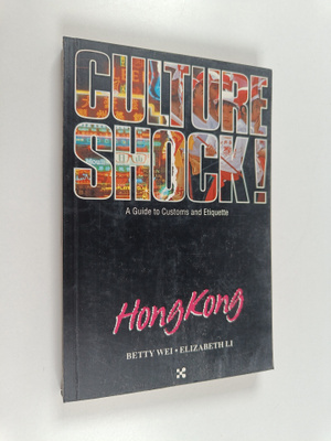 Betty Peh-T`i Wei ym. : Culture Shock! - Hong Kong