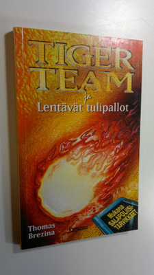 Thomas Brezina : Tiger Team ja lentävät tulipallot