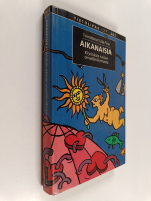 Ulla (toim.) Piela : Aikanaisia : kirjoituksia naisten om...