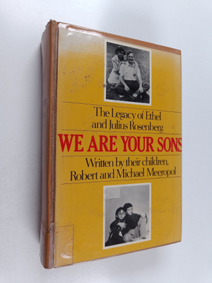 Robert Meeropol ym. : We are Your Sons - The Legacy of Et...