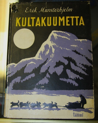 "Kultakuumetta" Erik Musterhjelm