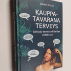 Juhani Knuuti : Kauppatavarana terveys : selviydy terveys... - pikkukuva 1