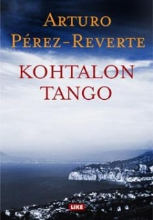 Arturo Pérez-Reverte - Kohtalon tango