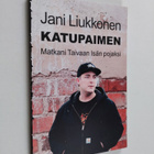 Jani Liukkonen : Katupaimen : Matkani Taivaan Isän pojaksi - pikkukuva 1