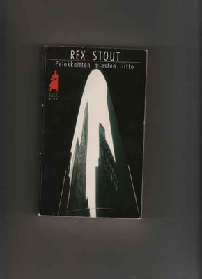 Stout, Rex: Pelokkaitten miesten liitto, WSOY 1990, Sapo 336