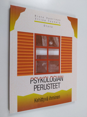 Risto ym. Vuorinen : Psykologian perusteet Kehittyvä ihminen