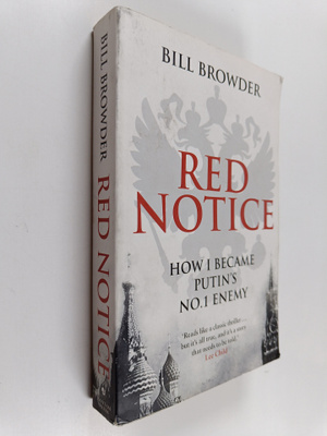 Bill Browder : Red Notice - How I Became Putin's No. 1 Enemy