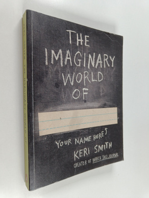 Keri Smith : The Imaginary World of