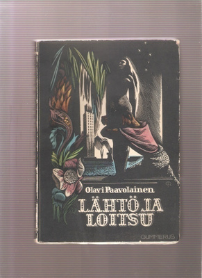 Paavolainen, Olavi: Lähtö ja loitsu, Gummerus 1937, 3.p., K3