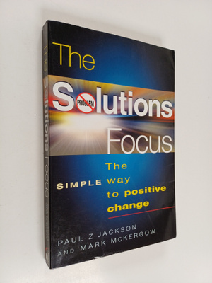 Mark McKergow ym. : The Solutions Focus - The Simple Way ...