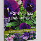 Värien lumoa puutarhaan : ainutlaatuinen opas kasvien val... - pikkukuva 1