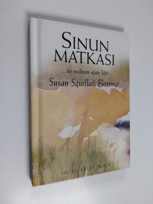 Sinun matkasi ...tie vaikean ajan läpi