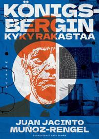 J. J. Munoz-Rengel: Königsbergin kyky rakastaa (Uutuus)