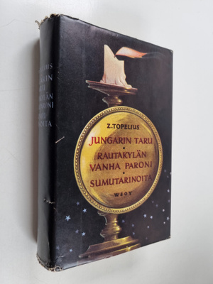 Zacharias Topelius : Jungarin taru ; Rautakylän vanha par...