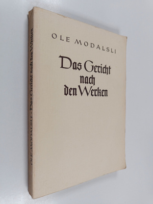Ole Modalsli : Das Gericht nach den Werken : Ein Beitrag ...