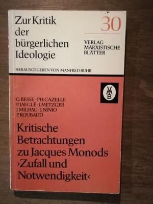 Kritische Betrachtungen zu Jacques Monods "Zufall und Notwen