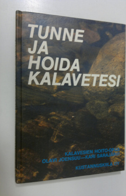 Olavi Joensuu : Tunne ja hoida kalavetesi : kalavesien ho...