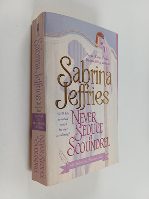 Sabrina Jeffries : Never Seduce a Scoundrel