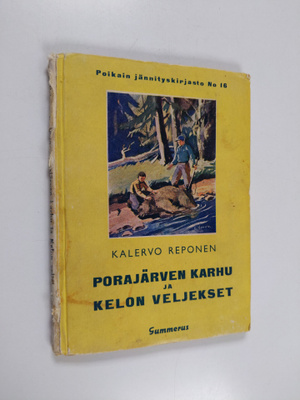 Kalervo Reponen : Porajärven karhu ja Kelon veljekset : s...
