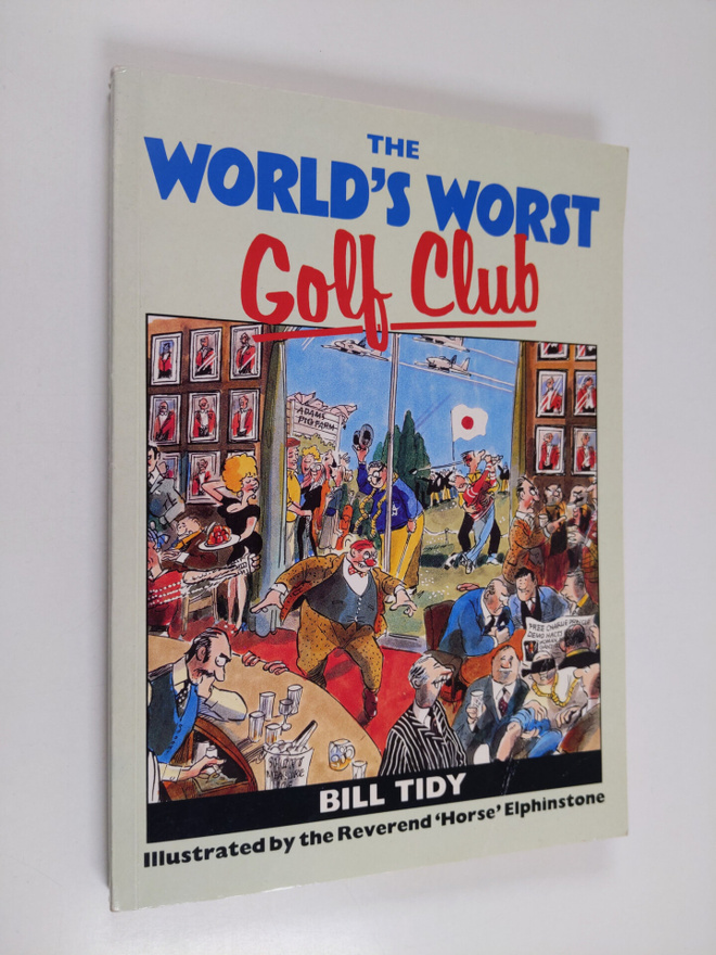 Bill Tidy : The World's Worst Golf Club